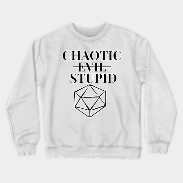 DnD Chaotic (Evil) Stupid d20 Crewneck Sweatshirt by JonGrin